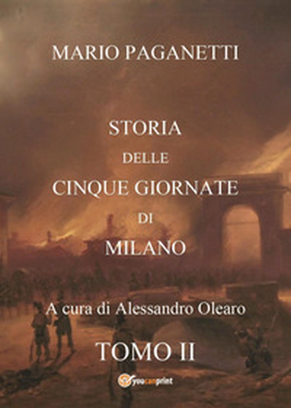 Storia delle cinque giornate di Milano - Vol. 2 - Librerie.coop Storia delle cinque giornate di Milano - Vol. 2 - Librerie.coop