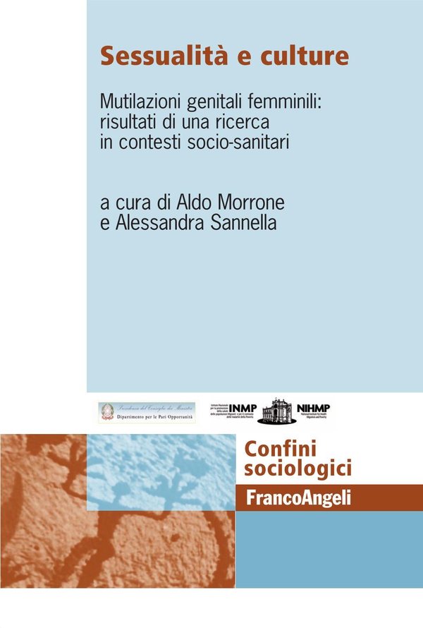 Sessualità e culture. Mutilazioni genitali femminili: risultati di una ricerca in contesti socio-sanitari - Librerie.coop Sessualità e culture. Mutilazioni genitali femminili: risultati di una ricerca in contesti socio-sanitari - Librerie.coop