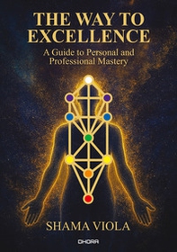 The way to excellence. A guide to personal and professional mastery. Ediz. italiana e inglese - Librerie.coop