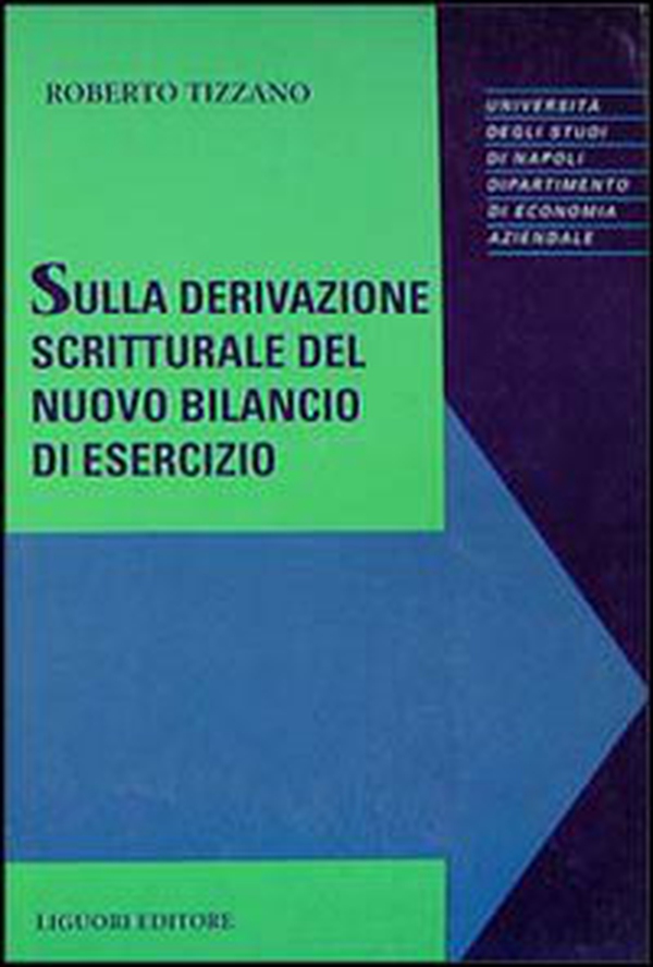 Sulla derivazione scritturale del nuovo bilancio di esercizio - Librerie.coop Sulla derivazione scritturale del nuovo bilancio di esercizio - Librerie.coop