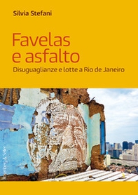 Favelas e asfalto. Disuguaglianze e lotte a Rio de Janeiro - Librerie.coop