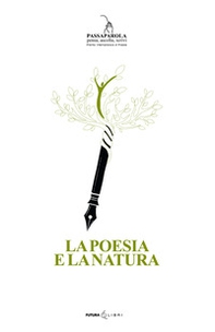 La poesia e la natura. Passaparola pensa, ascolta, scrivi. 1° Premio internazionale di Poesia - Librerie.coop
