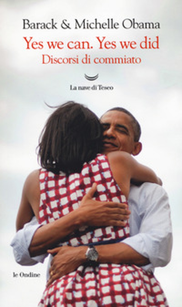 Yes, we can. Yes, we did. Discorsi di commiato - Librerie.coop Yes, we can. Yes, we did. Discorsi di commiato - Librerie.coop