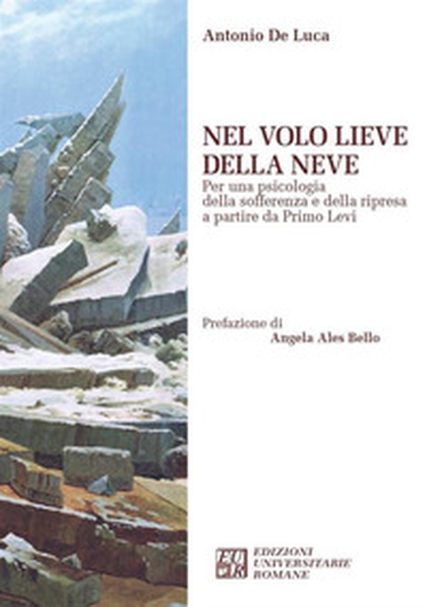 Nel volo lieve della neve. Per una psicologia della sofferenza e della ripresa a partire da Primo Levi - Librerie.coop Nel volo lieve della neve. Per una psicologia della sofferenza e della ripresa a partire da Primo Levi - Librerie.coop