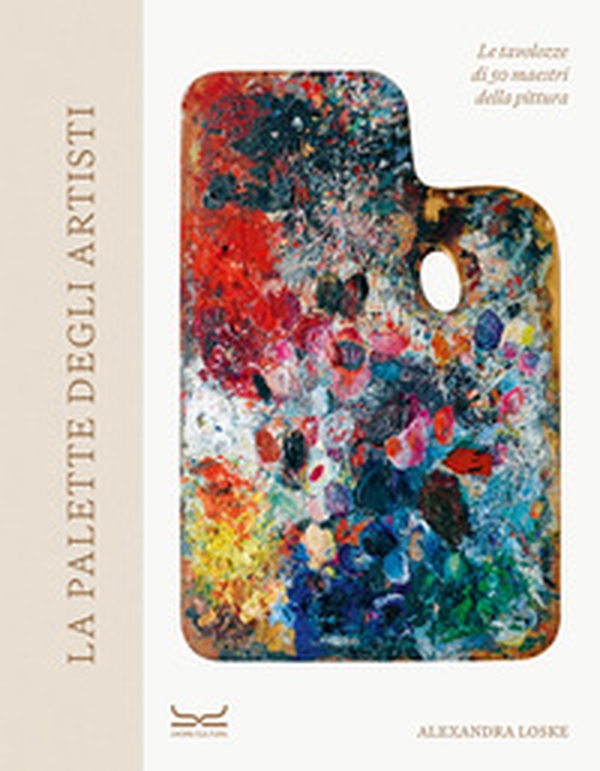 La palette degli artisti. Le tavolozze di 50 maestri della pittura - Librerie.coop La palette degli artisti. Le tavolozze di 50 maestri della pittura - Librerie.coop