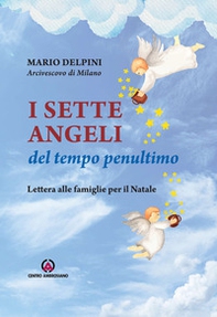 I sette angeli del tempo penultimo. Lettera di Natale alle famiglie - Librerie.coop I sette angeli del tempo penultimo. Lettera di Natale alle famiglie - Librerie.coop