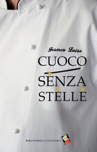 Cuoco senza stelle - Librerie.coop