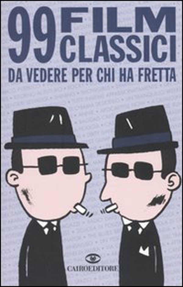 99 film classici da vedere per chi ha fretta - Librerie.coop 99 film classici da vedere per chi ha fretta - Librerie.coop