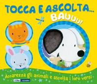 Bauuu! Tocca e ascolta... - Librerie.coop Bauuu! Tocca e ascolta... - Librerie.coop