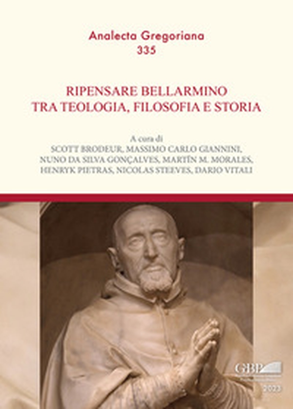 Ripensare Bellarmino tra teologia, filosofia e storia - Librerie.coop Ripensare Bellarmino tra teologia, filosofia e storia - Librerie.coop
