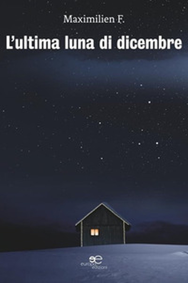 L'ultima luna di dicembre - Librerie.coop L'ultima luna di dicembre - Librerie.coop