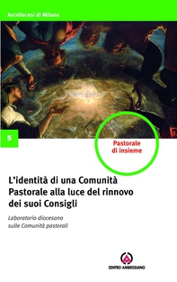 L'identità di una Comunità Pastorale alla luce del rinnovo dei suoi Consigli - Librerie.coop