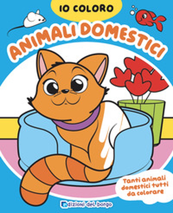 Animali domestici. Io coloro - Librerie.coop Animali domestici. Io coloro - Librerie.coop