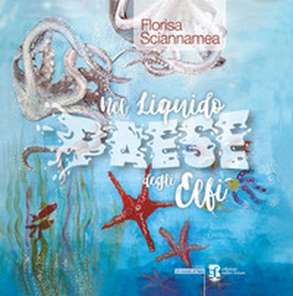 Nel liquido paese degli elfi - Librerie.coop Nel liquido paese degli elfi - Librerie.coop