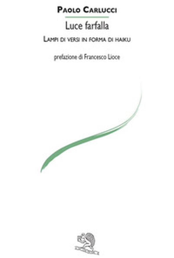 Luce farfalla. Lampi di versi in forma di haiku - Librerie.coop