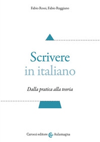 Scrivere in italiano. Dalla pratica alla teoria - Librerie.coop