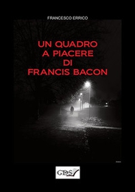 Un quadro a piacere di Francis Bacon - Librerie.coop