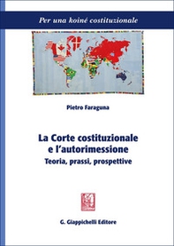 La Corte costituzionale e l'autorimessione. Teoria, prassi, prospettive - Librerie.coop
