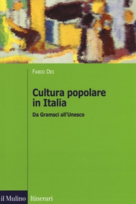 Cultura popolare in Italia. Da Gramsci all'Unesco - Librerie.coop