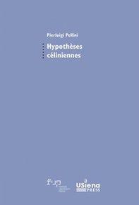 Hypothèses céliniennes. Suivi de Genèse d'un best-seller par Giulia Mela et Pierluigi Pellini - Librerie.coop