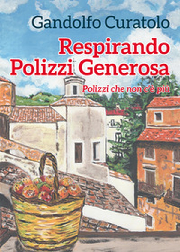 Respirando Polizzi Generosa. Polizzi che non c'è più - Librerie.coop Respirando Polizzi Generosa. Polizzi che non c'è più - Librerie.coop