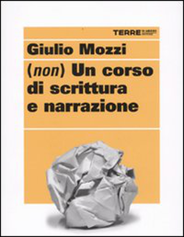 (Non) un corso di scrittura e narrazione - Librerie.coop (Non) un corso di scrittura e narrazione - Librerie.coop