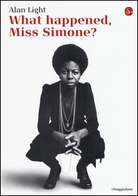 What happened, Miss Simone? Una biografia - Librerie.coop