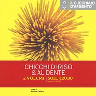 Il Cucchiaio d'Argento. Chicchi di riso. 99 ricette per tutti i gusti-Al dente 99 ricette per fare la pasta mentre cuoce - Librerie.coop