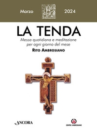 La tenda. Messa quotidiana e meditazione per ogni giorno del mese. Rito Ambrosiano - Vol. 3 - Librerie.coop