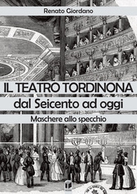 Il teatro Tordinona dal Seicento ad oggi. Maschere allo specchio - Librerie.coop