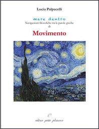 Movimento. Navigazioni filosofiche tra le parole greche di «movimento» - Librerie.coop