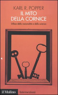 Il mito della cornice. Difesa della razionalità e della scienza - Librerie.coop