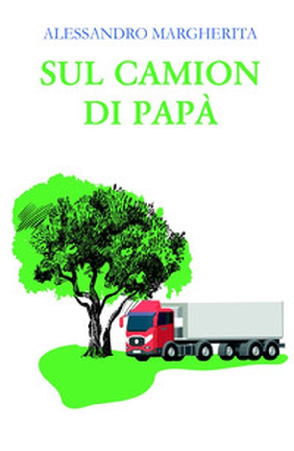 Sul camion di papà - Librerie.coop Sul camion di papà - Librerie.coop