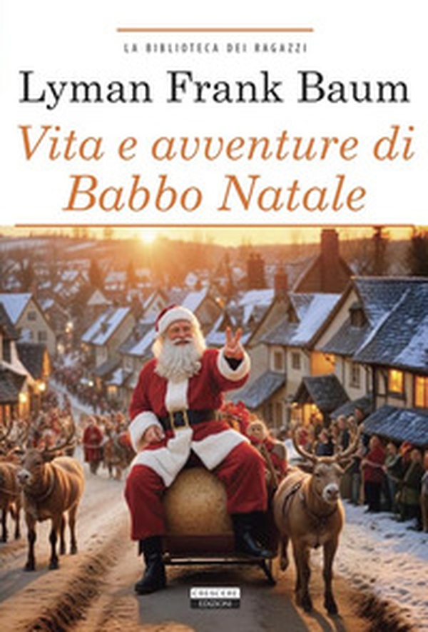 Vita e avventure di Babbo Natale - Librerie.coop Vita e avventure di Babbo Natale - Librerie.coop