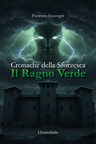 Il ragno verde. Cronache della Sforzesca - Librerie.coop