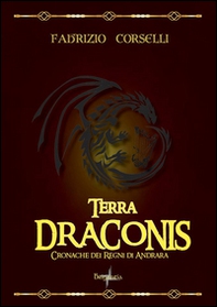 Terra draconis. Cronache dei regni di Andrara - Librerie.coop