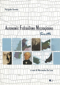 Autonomie, federalismo, Mezzogiorno. Scritti - Librerie.coop