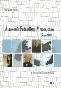 Autonomie, federalismo, Mezzogiorno. Scritti - Librerie.coop