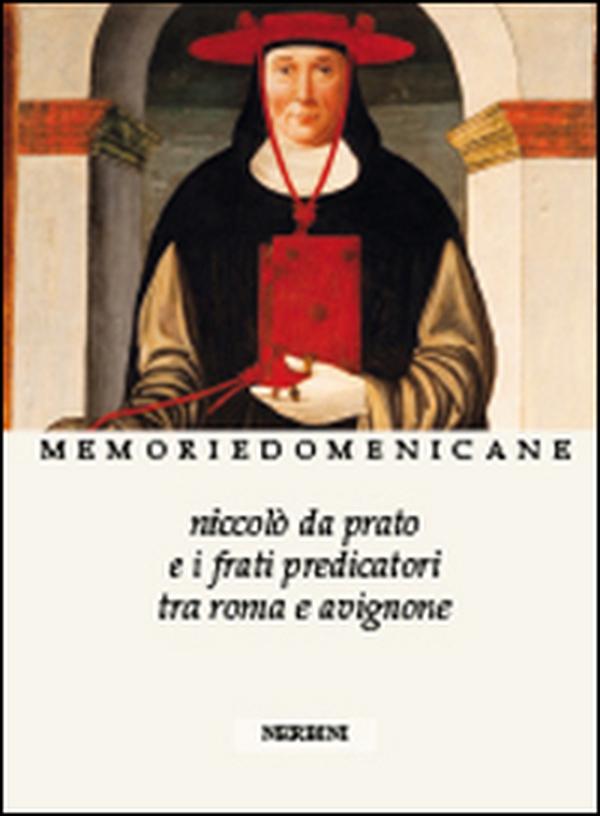 Niccolò da Prato e i frati predicatori tra Roma e Avignone - Librerie.coop Niccolò da Prato e i frati predicatori tra Roma e Avignone - Librerie.coop