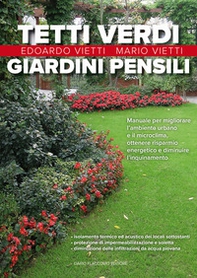 Tetti verdi e giardini pensili. Manuale per migliorare l'ambiente urbano e il microclima, ottenere risparmio energetico e diminuire l'inquinamento - Librerie.coop Tetti verdi e giardini pensili. Manuale per migliorare l'ambiente urbano e il microclima, ottenere risparmio energetico e diminuire l'inquinamento - Librerie.coop