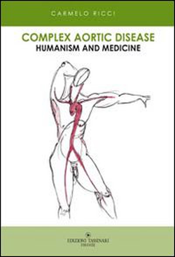 Complex aortic disease. Humanism and medicine - Librerie.coop Complex aortic disease. Humanism and medicine - Librerie.coop