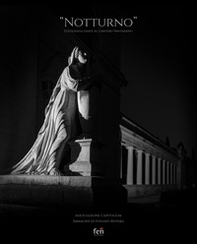 «Notturno». Fotografia d'arte al cimitero Vantiniano - Librerie.coop