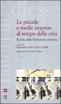 Le piccole e medie imprese al tempo della crisi. Il ruolo della formazione continua - Librerie.coop