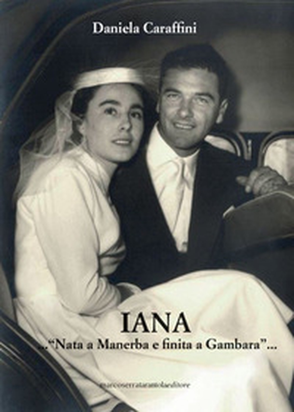 Iana. «Nata a Manerba e finita a Gambara» - Librerie.coop Iana. «Nata a Manerba e finita a Gambara» - Librerie.coop