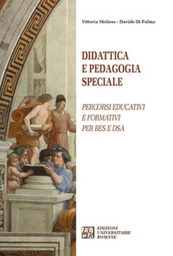 Didattica e pedagogia speciale. Percorsi educativi e formativi per BES e DSA - Librerie.coop Didattica e pedagogia speciale. Percorsi educativi e formativi per BES e DSA - Librerie.coop
