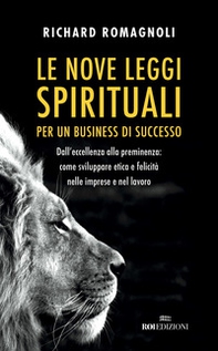 Le nove leggi spirituali per un business di successo. Dall'eccellenza alla preminenza: come sviluppare etica e felicità nelle imprese e nel lavoro - Librerie.coop Le nove leggi spirituali per un business di successo. Dall'eccellenza alla preminenza: come sviluppare etica e felicità nelle imprese e nel lavoro - Librerie.coop