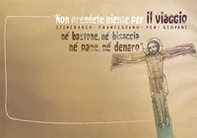 «Non prendete niente per il viaggio, né bastone, né bisaccia, né pane, né denaro». Itinerario francescano per giovani. Block notes per il giovane - Librerie.coop