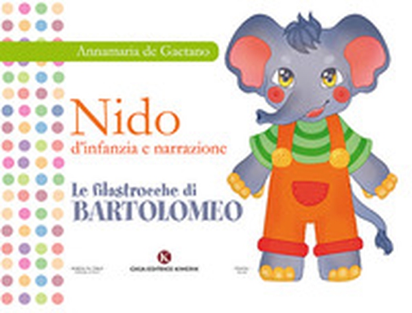 Nido d'infanzia e narrazione. Le filastrocche di Bartolomeo - Librerie.coop Nido d'infanzia e narrazione. Le filastrocche di Bartolomeo - Librerie.coop