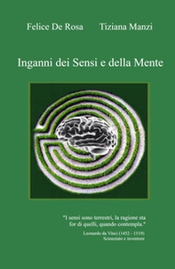 Inganni dei sensi e della mente. Quanto e reale ciò che ci sembra reale? - Librerie.coop