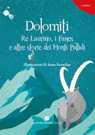 Dolomiti. Re Laurino Fanes e altre storie dei Monti Pallidi - Librerie.coop